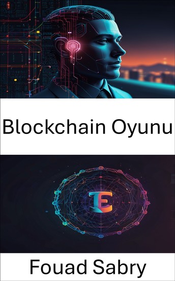 Blockchain Oyunu - Dijital Sahipliğin ve Sanal Ekonomilerin Geleceğini Keşfetmek - cover