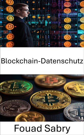 Blockchain-Datenschutz - Sicherung digitaler Identitäten mit der Macht farbiger Münzen - cover