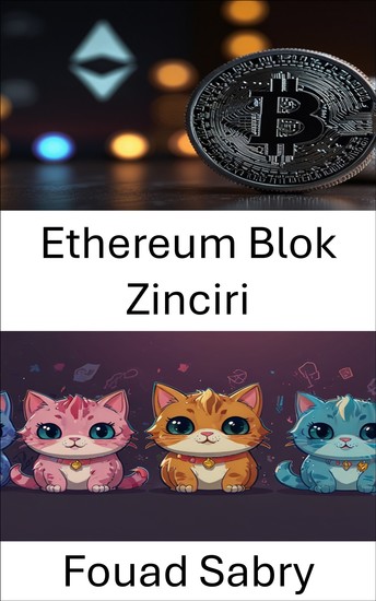 Ethereum Blok Zinciri - Merkezi Olmayan Bir Dünyada Dijital Varlıkların Geleceğini İnşa Etmek - cover