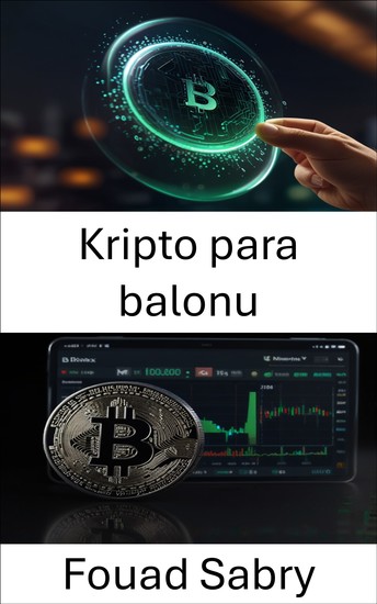 Kripto para balonu - Değişen Bir Pazarda Dijital Varlıkların Yükselişi ve Düşüşü - cover