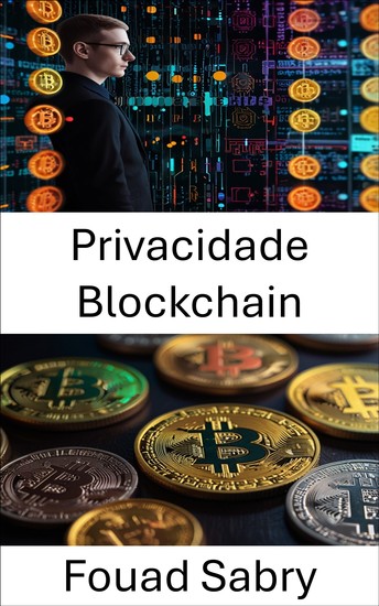 Privacidade Blockchain - Protegendo identidades digitais com o poder das moedas coloridas - cover