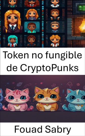 Token no fungible de CryptoPunks - La evolución de los coleccionables digitales en los juegos blockchain - cover