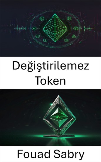 Değiştirilemez Token - Güven ve Yeniliğin Değişmez Defterinin Açığa Çıkarılması - cover