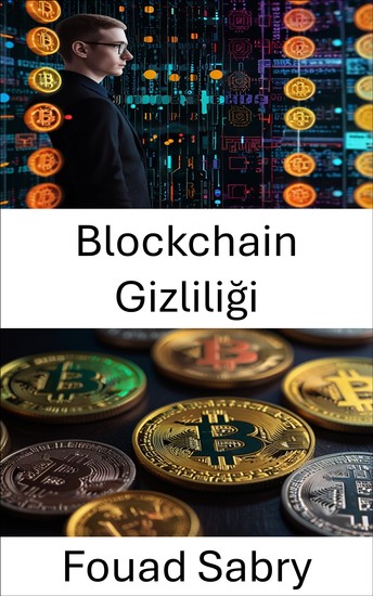 Blockchain Gizliliği - Renkli Madeni Paraların Gücüyle Dijital Kimliklerin Güvenliğini Sağlamak - cover