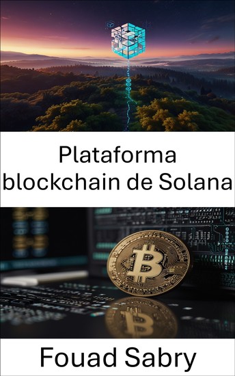 Plataforma blockchain de Solana - Arquitectura de próxima generación para aplicaciones descentralizadas escalables - cover