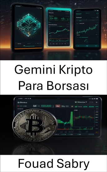 Gemini Kripto Para Borsası - Dijital Varlıklar Küresel Ekonomide Güven Güvenlik ve Ticareti Nasıl Yeniden Şekillendiriyor? - cover