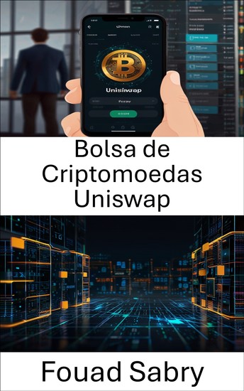 Bolsa de Criptomoedas Uniswap - Uma Análise Profunda de Finanças Descentralizadas e Protocolos de Liquidez Automatizados - cover