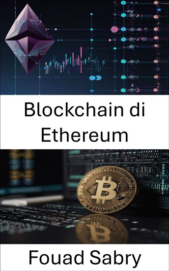 Blockchain di Ethereum - Applicazioni decentralizzate e contratti intelligenti nella piattaforma blockchain Cardano - cover