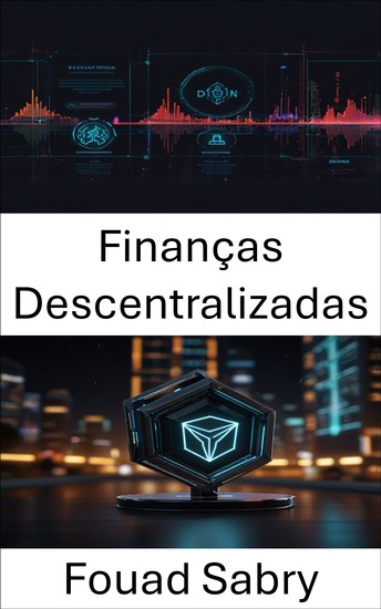 Finanças Descentralizadas - Fortalecendo transações globais por meio da inovação em blockchain - cover