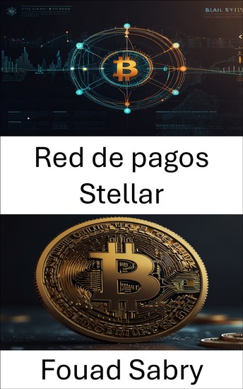 Red de pagos Stellar - Construyendo el futuro de los pagos descentralizados - cover
