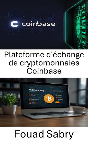 Plateforme d'échange de cryptomonnaies Coinbase - Naviguer dans l'avenir des actifs numériques - cover