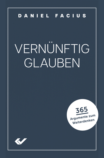 Vernünftig glauben - 365 Argumente zum Weiterdenken - cover