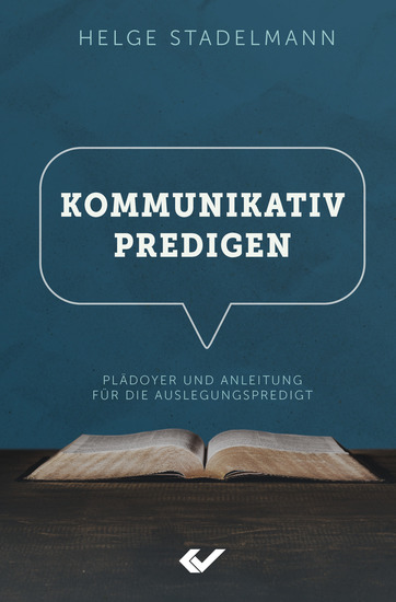 Kommunikativ predigen - Plädoyer und Anleitung für die Auslegungspredigt - cover