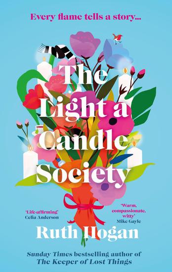 The Light a Candle Society - The most heartwarming joyful uplifting BESTSELLING read for 2025 from the author of The Keeper of Lost Things Ruth Hogan - cover