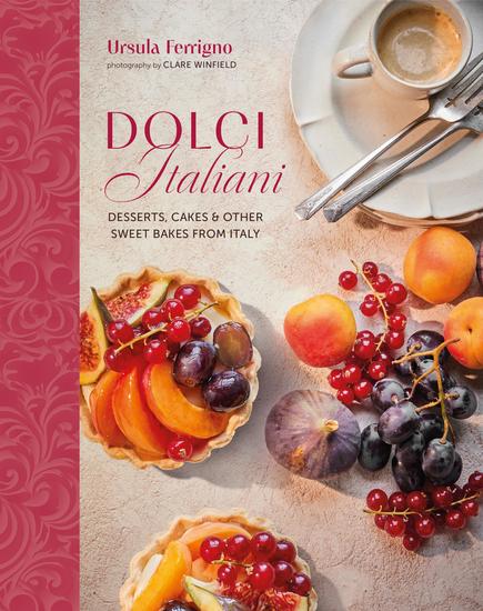 Dolci Italiani - Desserts cakes & other sweet bakes from Italy - cover