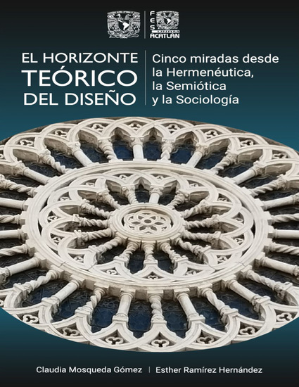 El horizonte teórico del diseño Cinco miradas desde la Hermenéutica la Semiótica y la Sociología - cover