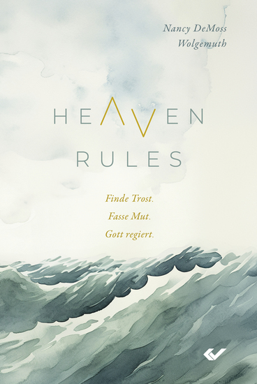 Heaven Rules - Finde Trost Fasse Mut Gott regiert - cover