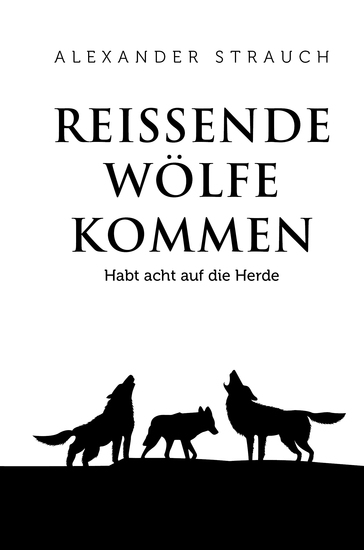 Reißende Wölfe kommen - Habt acht auf die Herde - cover