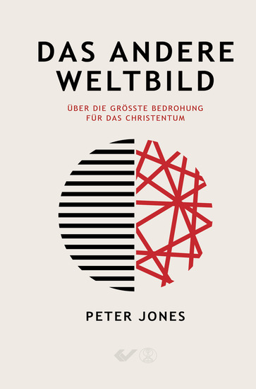Das andere Weltbild - Über die größte Bedrohung für das Christentum - cover
