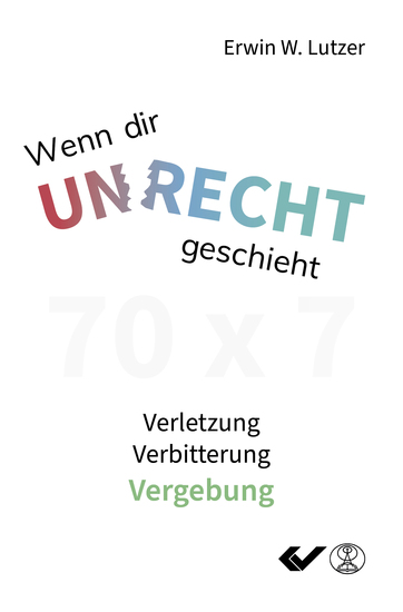 Wenn dir Unrecht geschieht - Verletzung – Verbitterung – Vergebung - cover