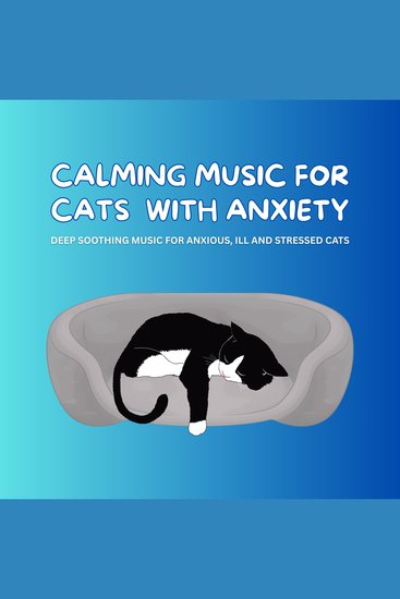 Calming Music for Cats with Anxiety - Pet Music Therapy - Deep Soothing Music for Anxious ill and Stressed Cats - cover