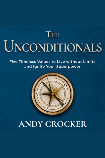 The Unconditionals - Five Timeless Values to Live Without Limits and Ignite Your Superpower - cover