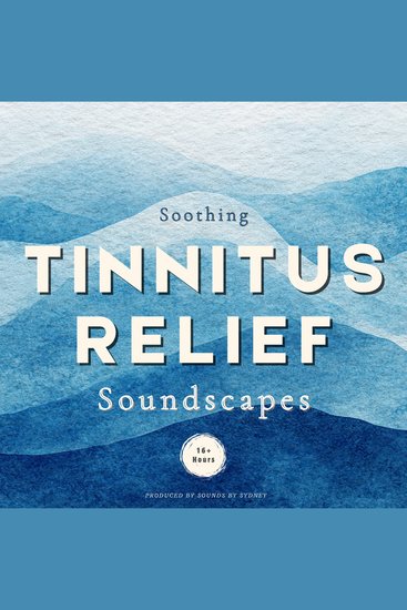 Soothing Tinnitus Relief Soundscapes - 12 Healing & Masking Sounds for Tinnitus Retraining Therapy (TRT) - Produced by Professional Audio Engineers - cover