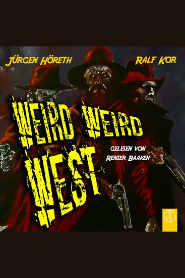 Weird Weird West - Eine Horror-Western-Komödie - cover
