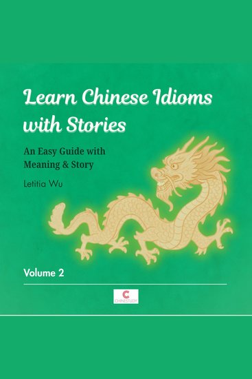 Learn Chinese Idioms with Stories: Volume 2 - An Easy Guide with Meaning & Story - cover