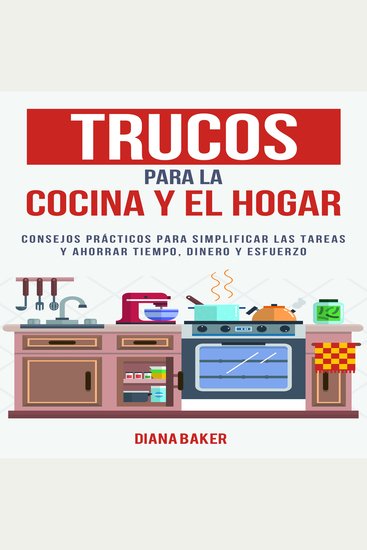 Trucos para la Cocina y el Hogar - Consejos prácticos para simplificar las tareas y ahorrar tiempo dinero y esfuerzo - cover