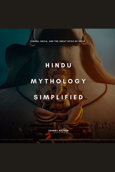 Hindu Mythology Simplified - Vishnu Shiva and the Great Epics of India - cover