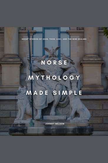 Norse Mythology Made Simple - Short Stories of Odin Thor Loki and the Nine Realms - cover
