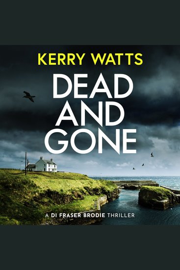 Dead and Gone - A BRAND NEW gripping and utterly unputdownable Scottish crime thriller (Detective Fraser Brodie Book 2) - cover