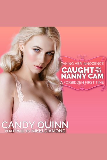 Caught on the Nanny Cam - A Forbidden First Time - cover