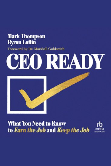 CEO Ready - What You Need to Know to Earn the Job--and Keep the Job - cover