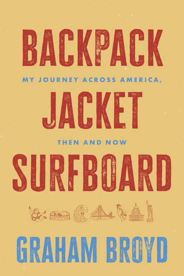 Backpack Jacket Surfboard - My Journey Across America Then and Now - cover