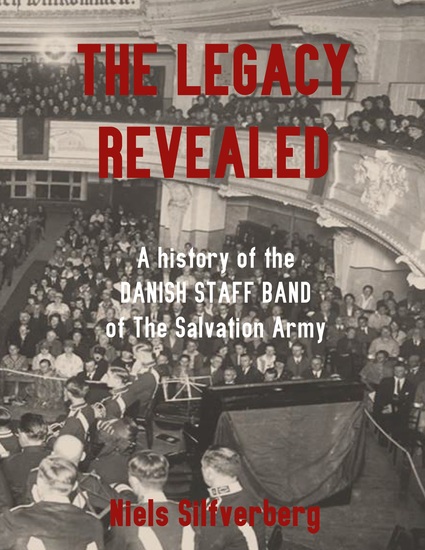 The Legacy Revealed - A history of the Danish Staff Band of The Salvation Army - cover
