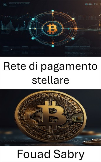 Rete di pagamento stellare - Costruire il futuro dei pagamenti decentralizzati - cover