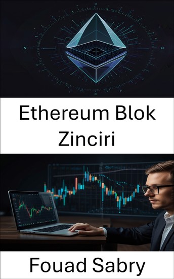 Ethereum Blok Zinciri - Akıllı Sözleşmelerin ve Merkezi Olmayan Uygulamaların Evrimi - cover