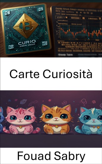 Carte Curiosità - Un viaggio nell'arte digitale e nell'innovazione blockchain - cover