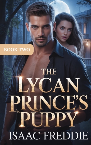 The Lycan Prince ‘s Puppy - A Secret Baby Rejected Mate Billionaire Werewolf Romance (book two) - cover