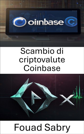 Scambio di criptovalute Coinbase - Comprendere l'infrastruttura e l'impatto delle piattaforme centralizzate nell'ecosistema di scambio decentralizzato - cover