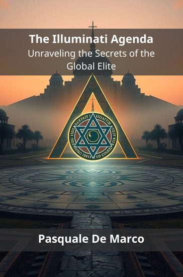 The Illuminati Agenda - Unraveling the Secrets of the Global Elite - cover