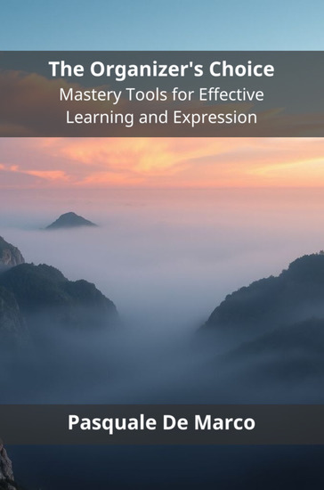 The Organizer's Choice - Mastery Tools for Effective Learning and Expression - cover