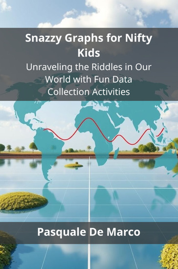 Snazzy Graphs for Nifty Kids - Unraveling the Riddles in Our World with Fun Data Collection Activities - cover