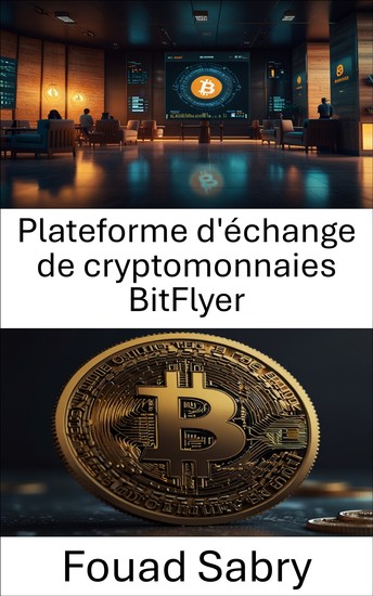 Plateforme d'échange de cryptomonnaies BitFlyer - L'essor des échanges façonne l'avenir des monnaies numériques - cover