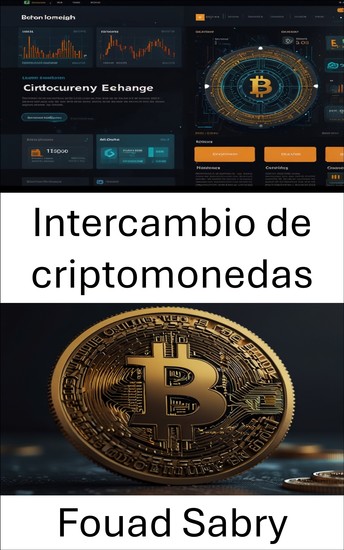 Intercambio de criptomonedas - El auge de los mercados digitales y la evolución de las finanzas globales - cover