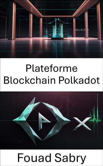 Plateforme Blockchain Polkadot - Interopérabilité évolutive et contrats intelligents sécurisés pour les applications Web3 - cover