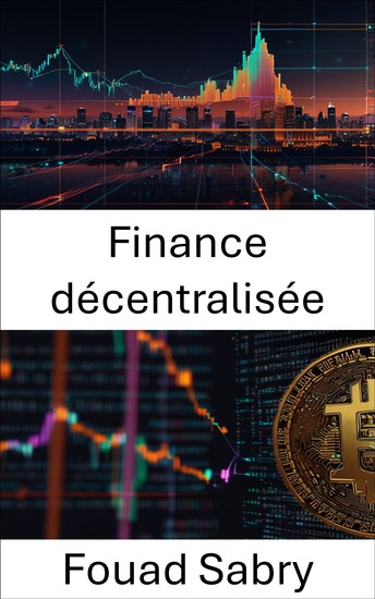 Finance décentralisée - L'évolution des systèmes financiers dans un monde axé sur la blockchain - cover