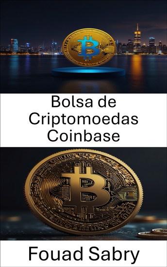 Bolsa de Criptomoedas Coinbase - Como uma potência digital moldou a evolução do Bitcoin e a inovação do mercado - cover